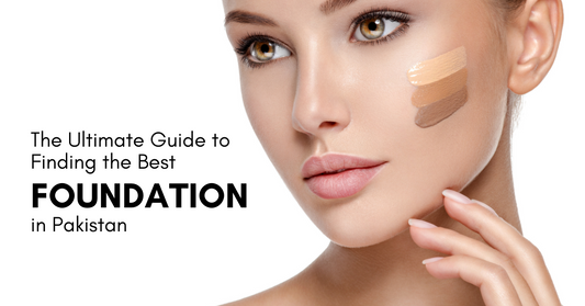 Ultimate Guide: Top 7 Best Foundations in Pakistan for Flawless Skin